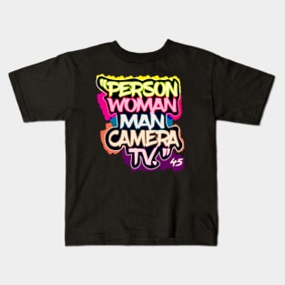 Person. Woman.Man.Camera.TV - Trump Quote Kids T-Shirt